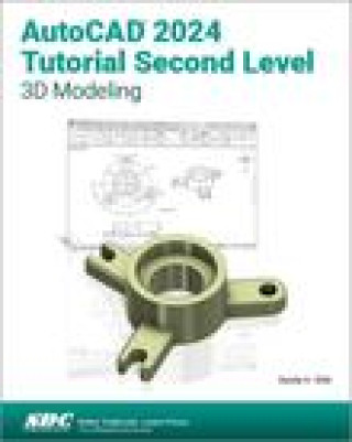 Carte Autocad 2024 Tutorial Second Level 3d Modeling Randy H. Shih