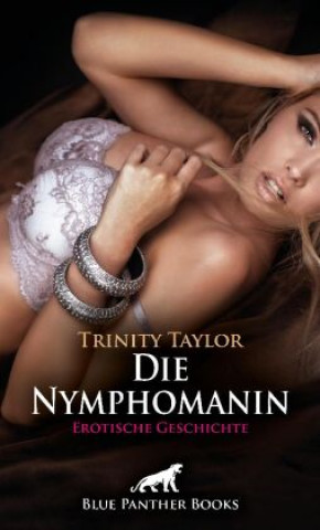Carte Die Nymphomanin | Erotische Geschichte + 1 weitere Geschichte Trinity Taylor