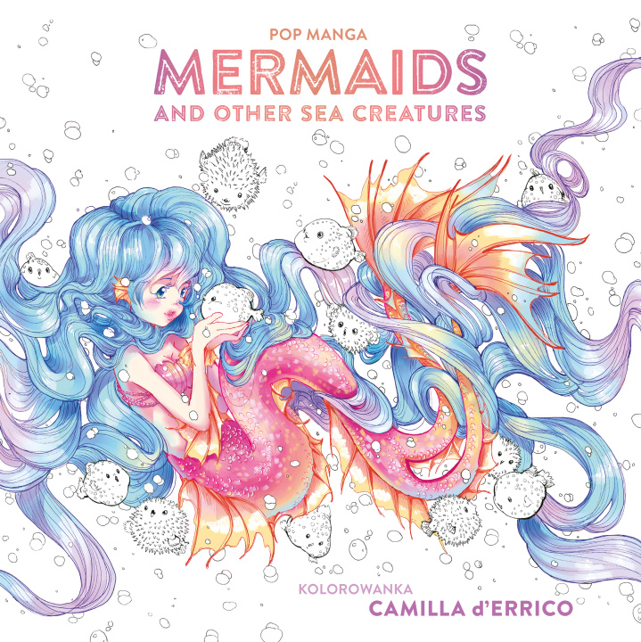 Book Pop manga. Mermaids and other sea creatures Camilla D'Errico