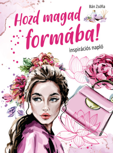 Carte Hozd magad formába! Bán Zsófia