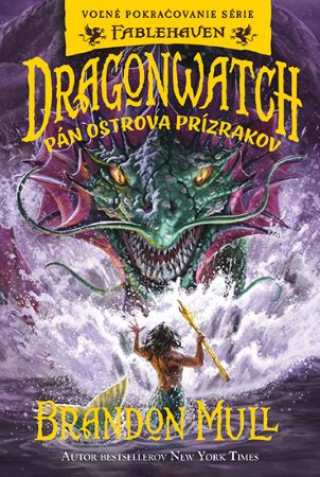 Knjiga Dragonwatch - Pán ostrova prízrakov (3. diel ) Brandon Mull