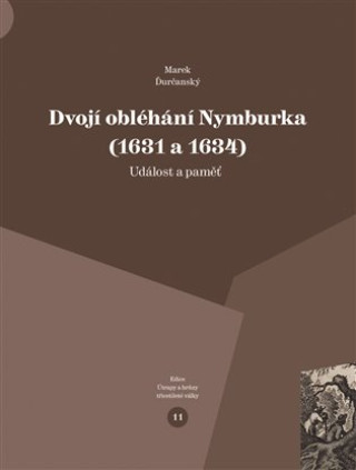 Kniha Dvojí obléhání Nymburka (1631 a 1634) Marek Ďurčanský
