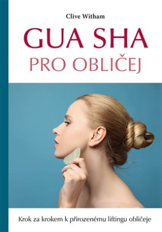 Książka Gua sha pro obličej Clive Witham