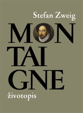 Kniha Montaigne Stefan Zweig