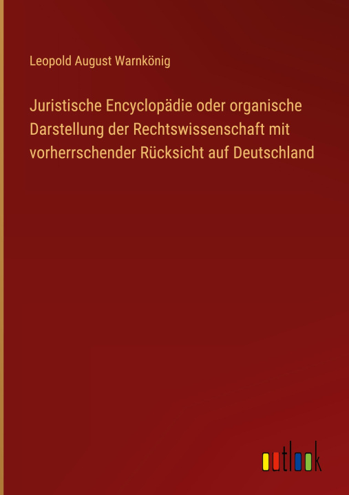 Carte Juristische Encyclopädie oder organische Darstellung der Rechtswissenschaft mit vorherrschender Rücksicht auf Deutschland 