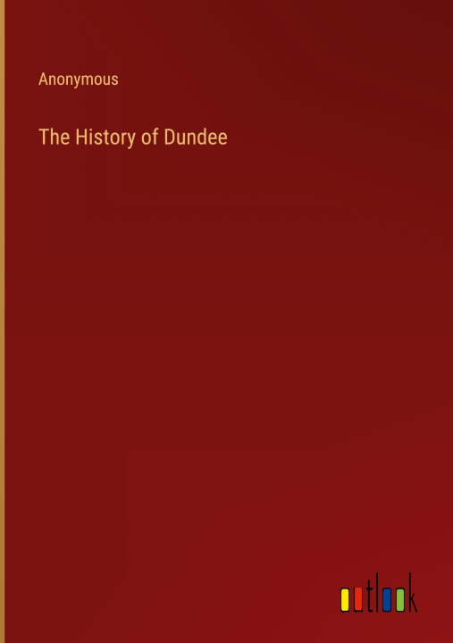 Kniha The History of Dundee 