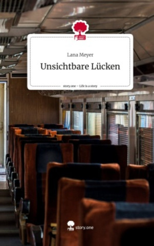 Buch Unsichtbare Lücken. Life is a Story - story.one Lana Meyer