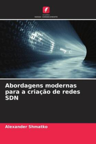 Buch Abordagens modernas para a criaç?o de redes SDN Alexander Shmatko