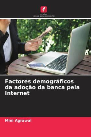 Kniha Factores demográficos da adoç?o da banca pela Internet 