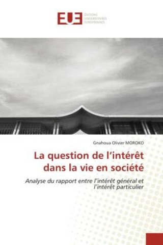 Buch La question de l?intér?t dans la vie en société Gnahoua Olivier MOROKO