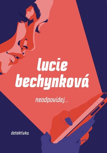 Kniha Neodpovídej... Lucie Bechynková