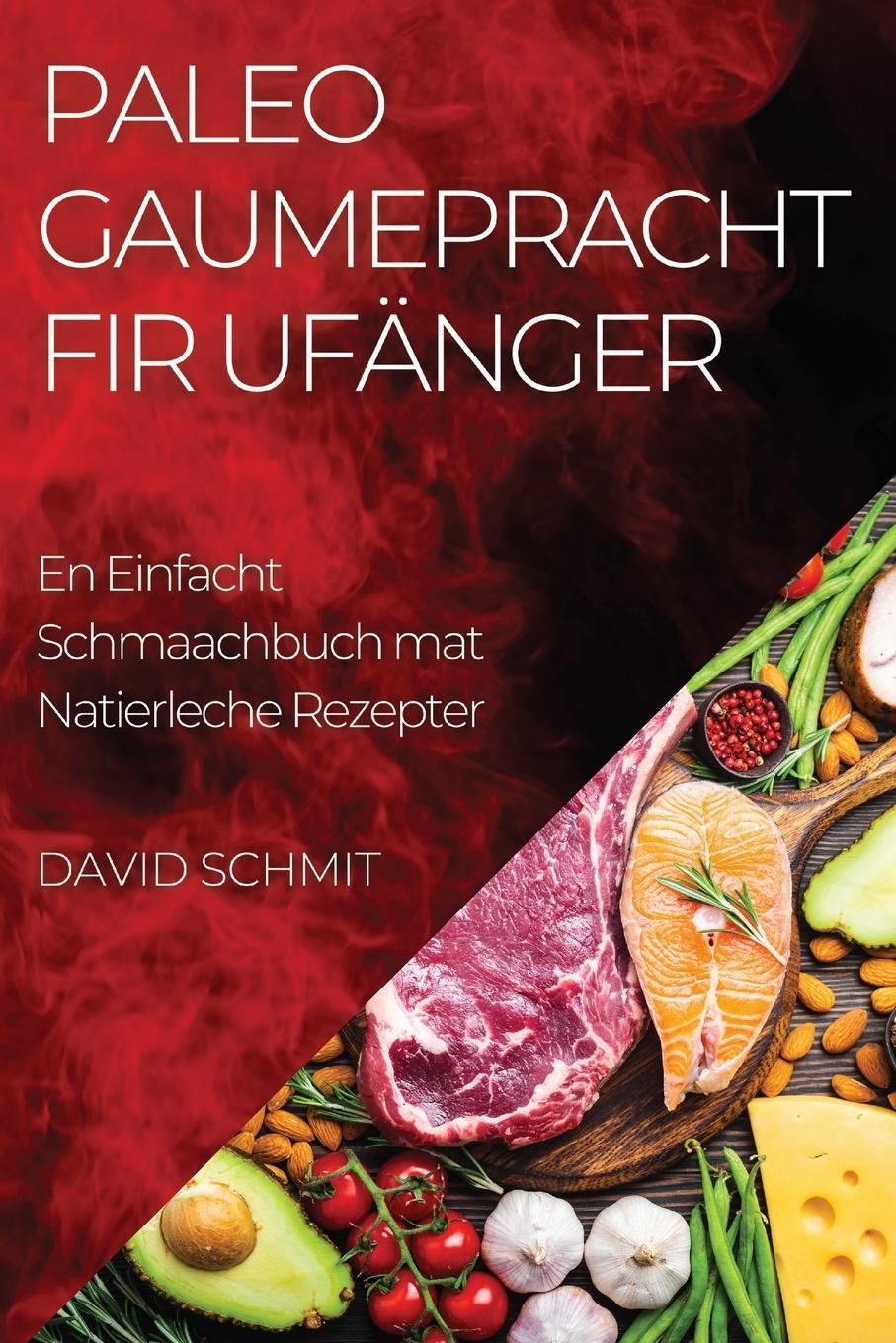 Könyv Paleo Gaumepracht fir Ufänger 