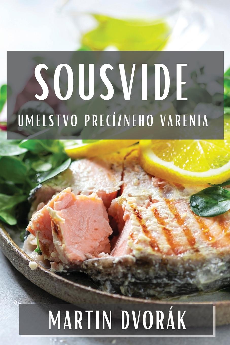 Knjiga SousVide Martin Dvorák