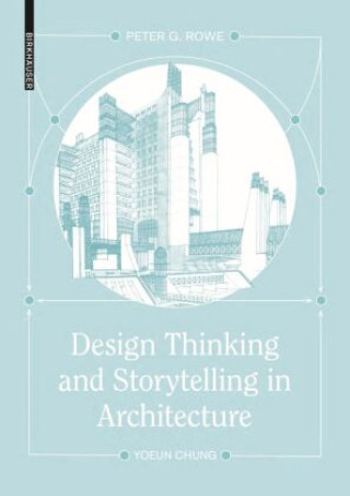Kniha Design Thinking and Storytelling in Architecture Yoeun Chung