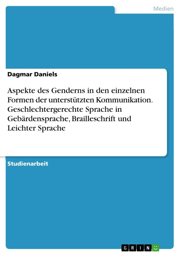 Knjiga Aspekte des Genderns in den einzelnen Formen der unterstützten Kommunikation. Geschlechtergerechte Sprache in Gebärdensprache, Brailleschrift und Leic 