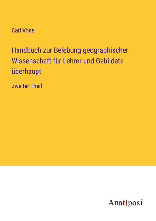 Carte Handbuch zur Belebung geographischer Wissenschaft für Lehrer und Gebildete überhaupt 