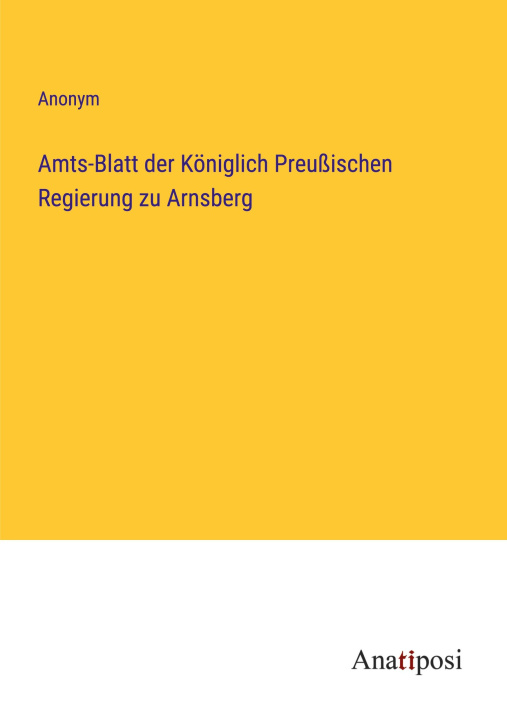 Könyv Amts-Blatt der Königlich Preußischen Regierung zu Arnsberg 