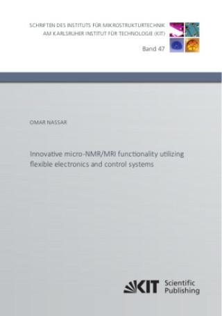 Knjiga Innovative micro-NMR/MRI functionality utilizing flexible electronics and control systems Omar Nassar