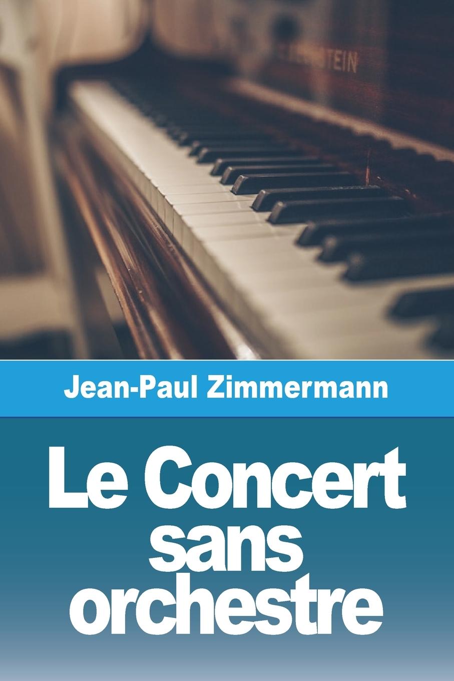 Buch Le Concert sans orchestre Jean-Paul Zimmermann