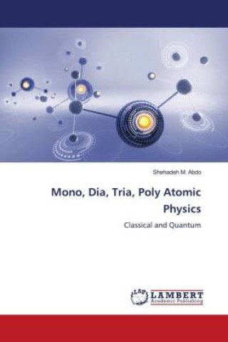 Kniha Mono, Dia, Tria, Poly Atomic Physics 