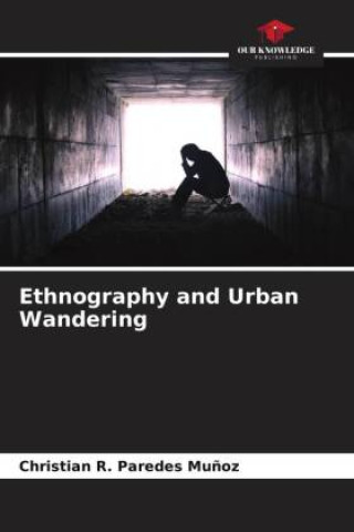 Buch Ethnography and Urban Wandering Christian R. Paredes Muñoz