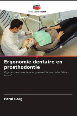 Buch Ergonomie dentaire en prosthodontie Parul Garg