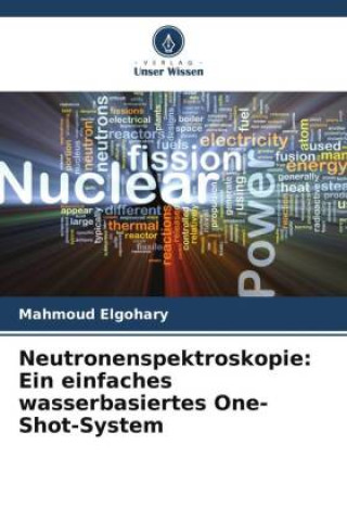 Książka Neutronenspektroskopie: Ein einfaches wasserbasiertes One-Shot-System 