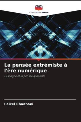 Книга La pensée extrémiste ? l'?re numérique Faicel Chaabani