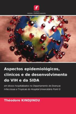 Könyv Aspectos epidemiológicos, clínicos e de desenvolvimento do VIH e da SIDA 