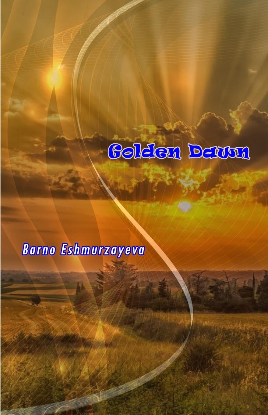 Knjiga Golden Dawn Barno Eshmurzayeva