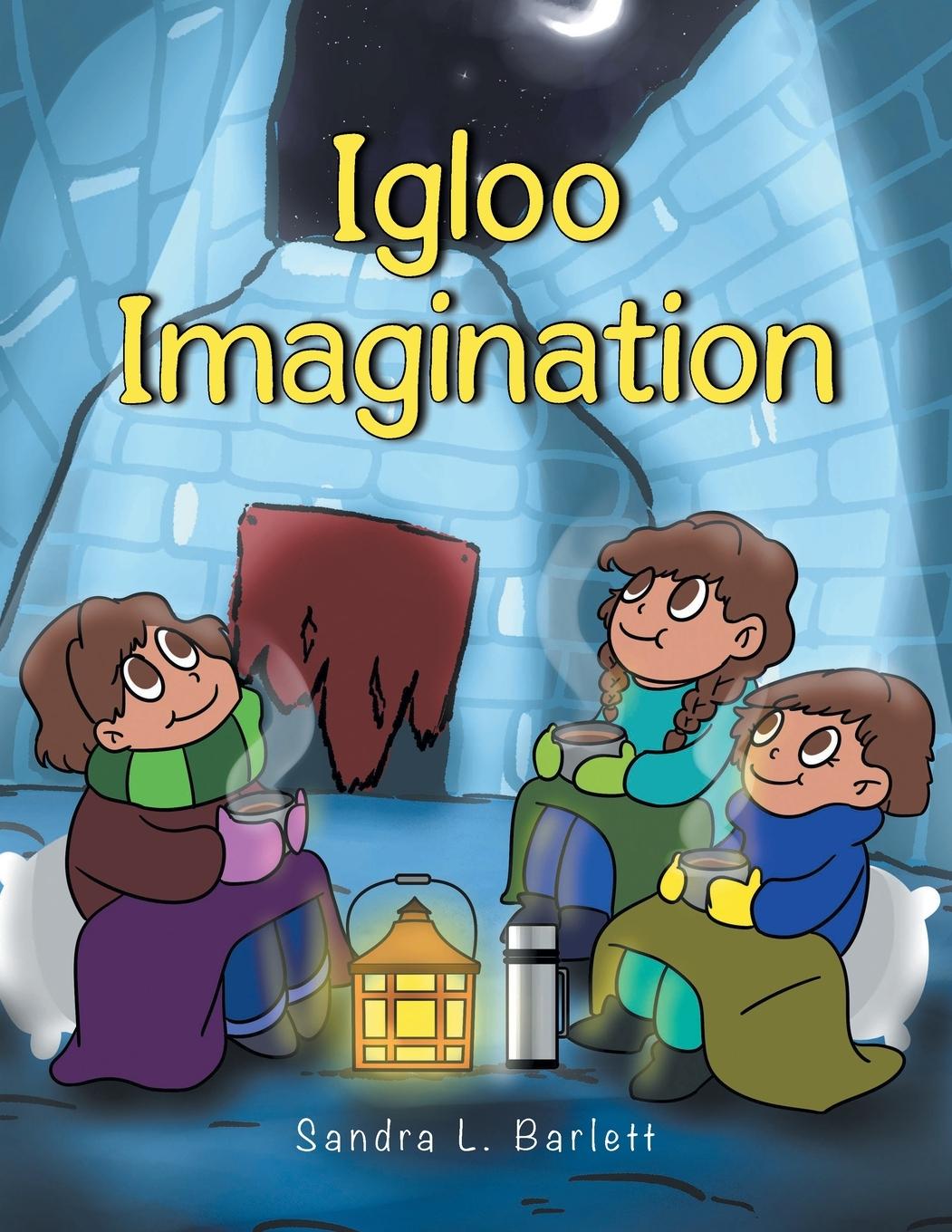 Knjiga Igloo Imagination Sandra L. Barlett
