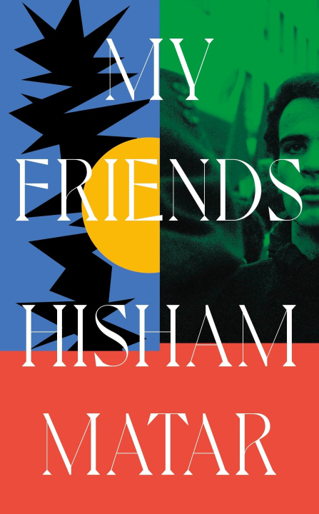 Kniha My Friends Hisham Matar