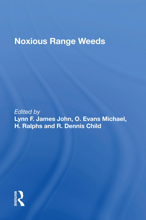 Knjiga Noxious Range Weeds Lynn F James