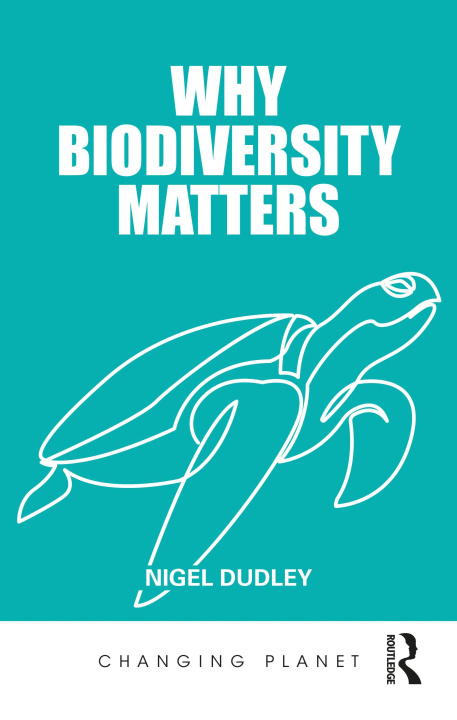 Könyv Why Biodiversity Matters Nigel Dudley
