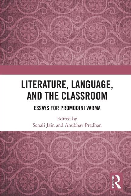 Knjiga Literature, Language, and the Classroom Sonali Jain