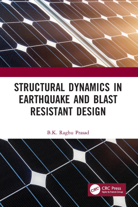 Carte Structural Dynamics in Earthquake and Blast Resistant Design Prasad