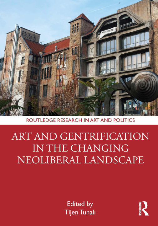 Knjiga Art and Gentrification in the Changing Neoliberal Landscape Tijen Tunali