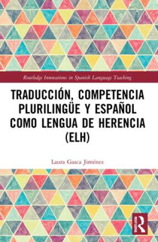Boek Traduccion, competencia plurilingue y espanol como lengua de herencia (ELH) Laura Gasca Jimenez