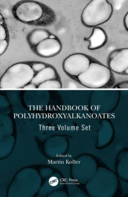 Knjiga Handbook of Polyhydroxyalkanoates, Three Volume Set Martin Koller