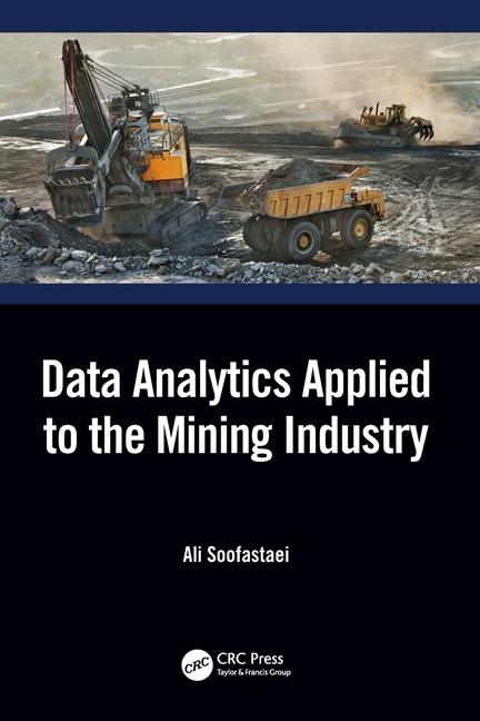 Book Data Analytics Applied to the Mining Industry Ali Soofastaei