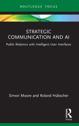 Kniha Strategic Communication and AI Simon Moore