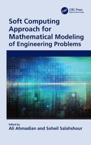 Book Soft Computing Approach for Mathematical Modeling of Engineering Problems Ali Ahmadian