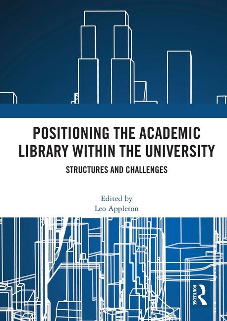 Buch Positioning the Academic Library within the University Leo Appleton