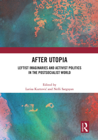 Knjiga After Utopia Larisa Kurtovic