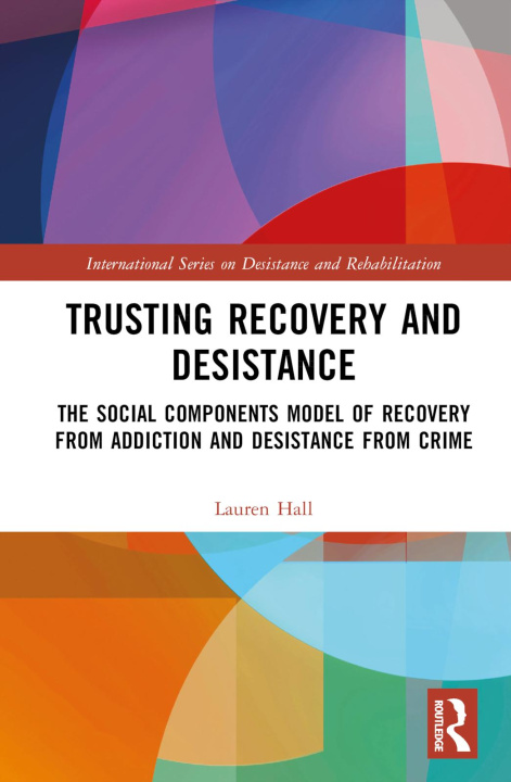 Kniha Trusting Recovery and Desistance Lauren Hall