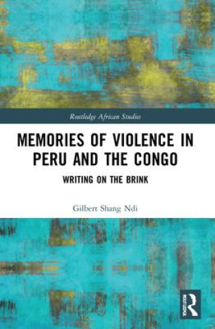 Könyv Memories of Violence in Peru and the Congo Shang Ndi