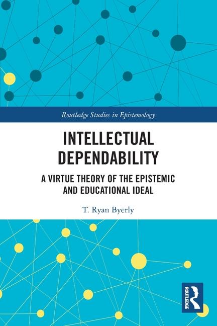 Knjiga Intellectual Dependability T. Ryan Byerly
