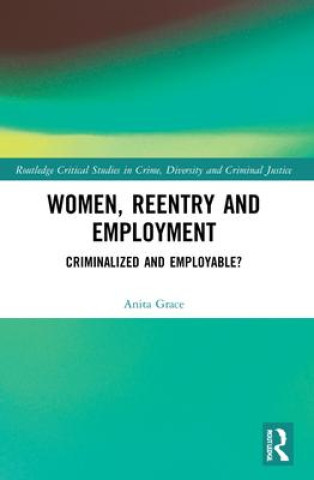 Kniha Women, Reentry and Employment Anita Grace