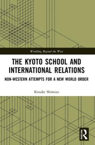 Kniha Kyoto School and International Relations Shimizu