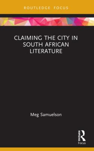 Buch Claiming the City in South African Literature Samuelson